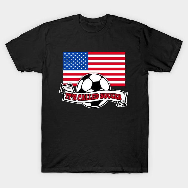IT'S CALLED SOCCER with American Flag and Soccer Ball T-Shirt by Scarebaby